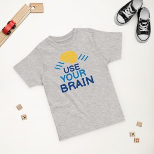 Use Your Brain Toddler Jersey T-Shirt